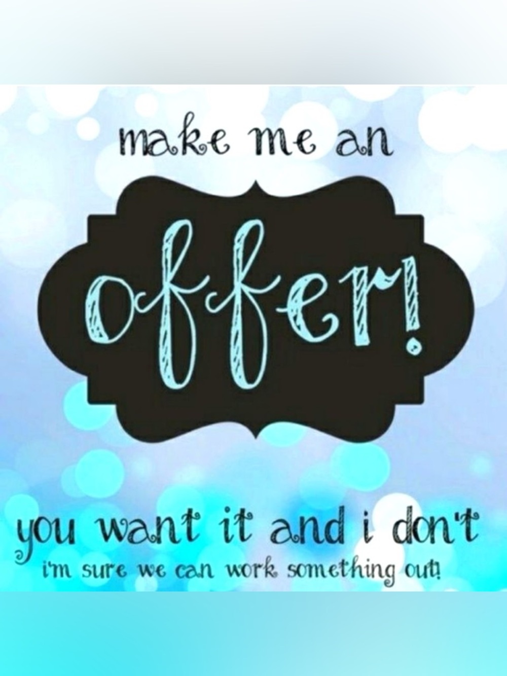 Make Me an Offer!